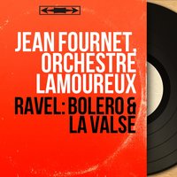 La valse in D Major, M. 72 "Poème chorégraphique" - Orchestre Lamoureux & Jean Fournet & Морис Равель