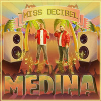 Miss Decibel - Medina