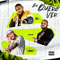 Eu Quero Ver - Luuk & MC Abel JS & Kelwin Lopes