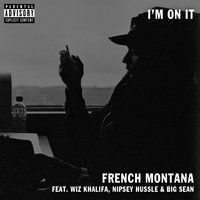 I'm on It - French Montana