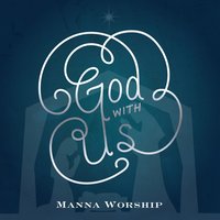The First Noel - Manna Worship