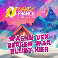 Was in den Bergen war bleibt hier - Nancy Franck & DeeJay Matze