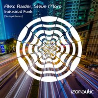 Industrial Funk - Alex Raider & Steve Moro & Skullykt