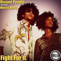 Fight For It - Distant People & Morris Revy