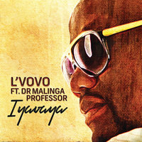 Iyavaya - L'vovo & Dr Malinga & Professor