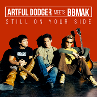 Still On Your Side - BBMak & Artful Dodger