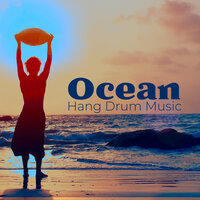 Good Night Sleep - Hang Drum Pro & Healing Ocean Waves Zone & Ocean Sounds Collection