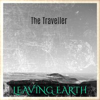 Leaving Earth - The Traveller
