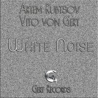 White Noise - Artem Rubtsov & Vito von Gert