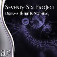 Dreams There Is Nothing - Seventy Six Project & BloodDropz!
