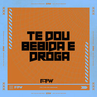 Te Dou Bebida e Droga - DJ Cyber Original & MC Duartt & FTW RECORDS