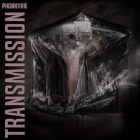 Transmission - Phonkyrie