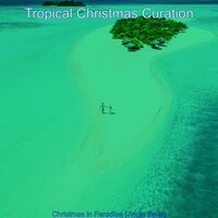 Christmas in Paradise Go Tell it on the Mountain - Tropical Christmas Curation
