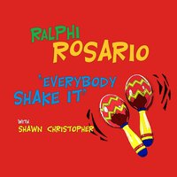 Everybody Shake It - Ralphi Rosario & Shawn Christopher