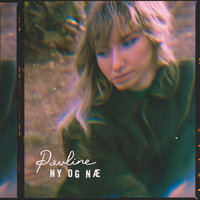 Ny Og Næ - Pauline
