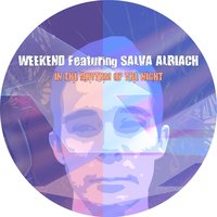 In The Rhythm Of The Night - Weekend & Salva Albiach