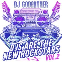 Djs Are the New Rockstars Vol. 2 - Live Mashup Mix 9 - DJ Godfather