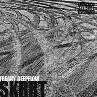 SKRRT - Freaky & Deepflow
