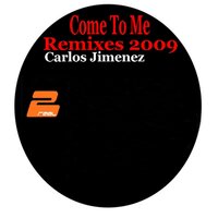 Come to Me - Carlos Jimenez & Raul Fernandez