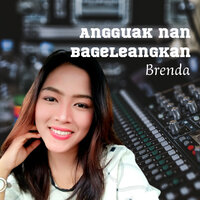 Angguak Nan Bageleangkan - Brenda