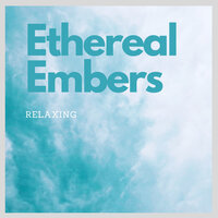 Ember Embers - Relaxing