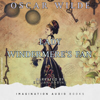 Act Iii: Lady Windermere's Fan - Imagination Audio Books