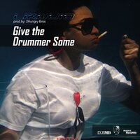 Give the Drummer Some - Likwuid