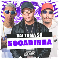 Vai Toma Só Socadinha - Mc Theuzyn & DJ Caaio Doog & DJ MJSP
