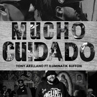 Mucho Cuidado - Tony Arellano & ILUMINATIK BUFFON