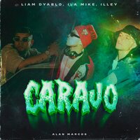 Carajo - Alan Marcos & ILLEY & ILAMIKE & Liam Dyablo