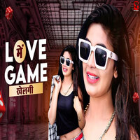 Love Me Game Khelgi - Raju rawal