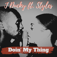 Doin My Thing - J Ducky & Styles