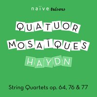 String Quartets, Op. 76, No. 6 in E-Flat Major, Hob. III:80: II. Fantasia. Adagio - Quatuor Mosaïques & Йозеф Гайдн