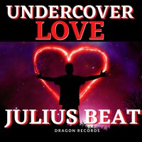 Undercover Love - Julius Beat