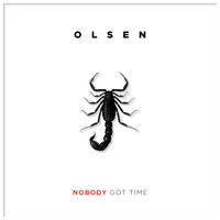 Nobody Got Time - Olsen