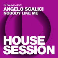 Nobody Like Me - Angelo Scalici
