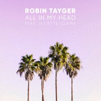 All In My Head  [Extended] - Robin Tayger & Juliette Claire