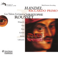 Handel: Riccardo Primo, Rè d'Inghilterra / Act 3 - Spargansi pur d'obblio - Pascal Bertin & Les Talens Lyriques & Christophe Rousset & Георг Фридрих Гендель