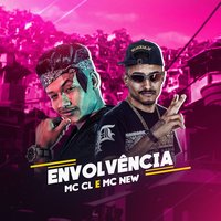 Envolvência - Mc CL & MC New