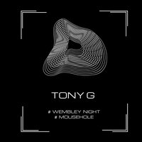 Wembley Night - Tony G