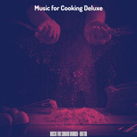 Paradise Like Ambience for Baking - Music for Cooking Deluxe