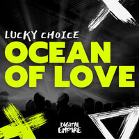 Ocean of love - Lucky Choice