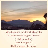Dance Of The Clowns, Op. 61 No. 11 (Allegro Di Molto) - Philharmonia Orchestra & Otto Klemperer & Феликс Мендельсон