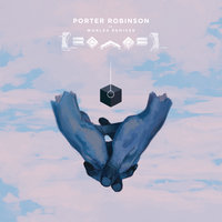 Natural Light - Porter Robinson & San Holo