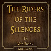 The Riders of the Silences Chapter 32 - Wordscape