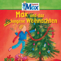 Max und das gelungene Weihnachten - Teil 44 - Max & Micha Walther & Bernd Stephan & Patrick Elias & Volker Hanisch & Anton Wilms