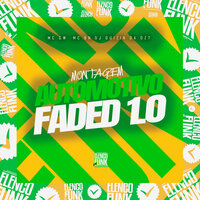 Montagem Automotivo Faded 1.0 - MC Gw & MC BN & DJ GUIZIN DA DZ7 & ELENCO DO FUNK
