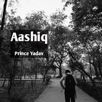 Aashiq - prince Yadav