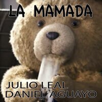 La Mamada - Daniel Aguayo & Julio Leal