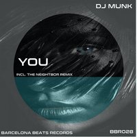 You - Dj Munk & The Neightbor